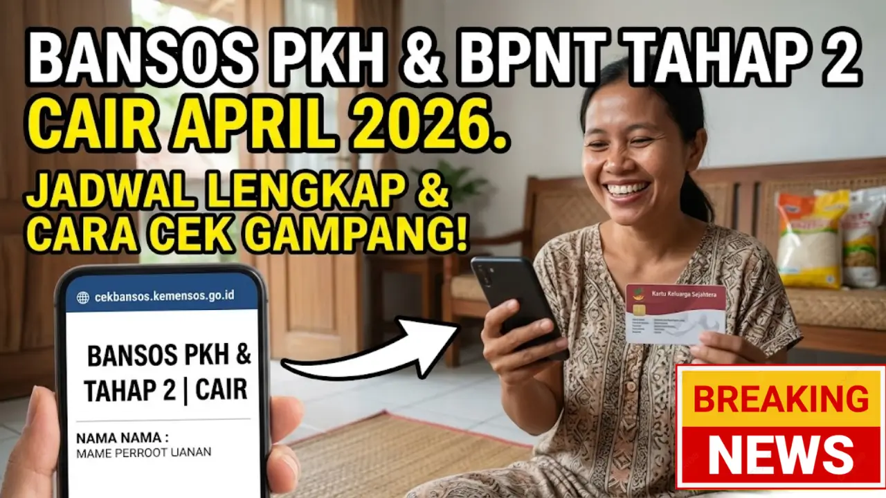 Bansos PKH dan BPNT Tahap 2 April 2026 Mulai Disalurkan, Simak Jadwal dan Cara Cek Statusnya