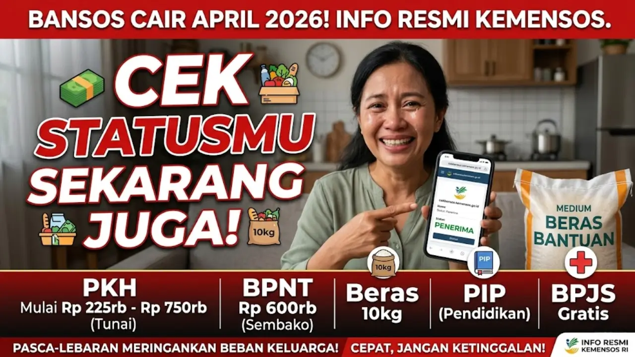 Bantuan Sosial Cair April 2026: Daftar Penerima Terbaru & Cara Cek Status Online Mudah