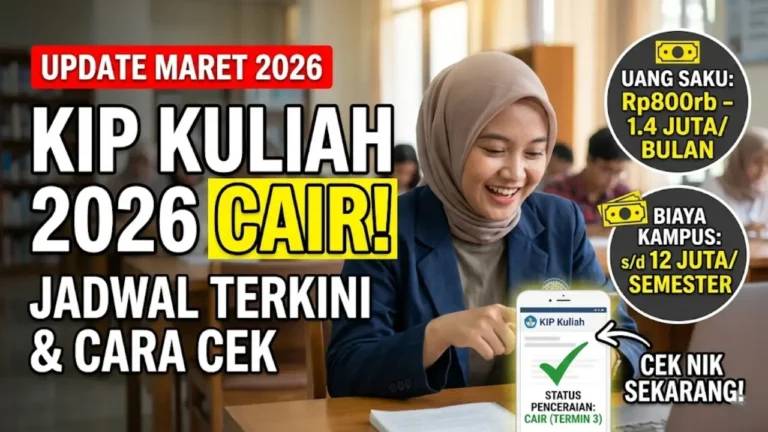 KIP Kuliah 2026 Cair Kapan? Ini Jadwal Lengkap, Nominal Bantuan, dan Cara Cek Pencairannya