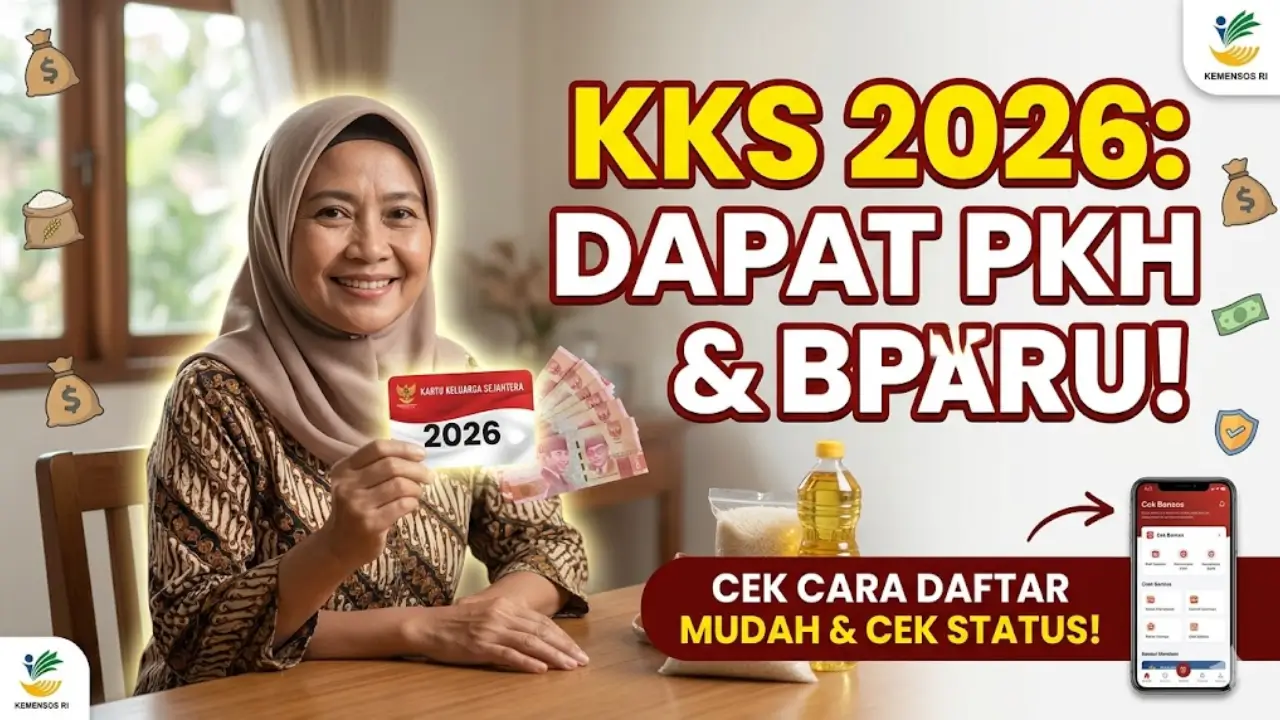 Daftar Kartu Keluarga Sejahtera KKS 2026: Syarat, Cara Daftar, dan Bansos yang Bisa Didapat