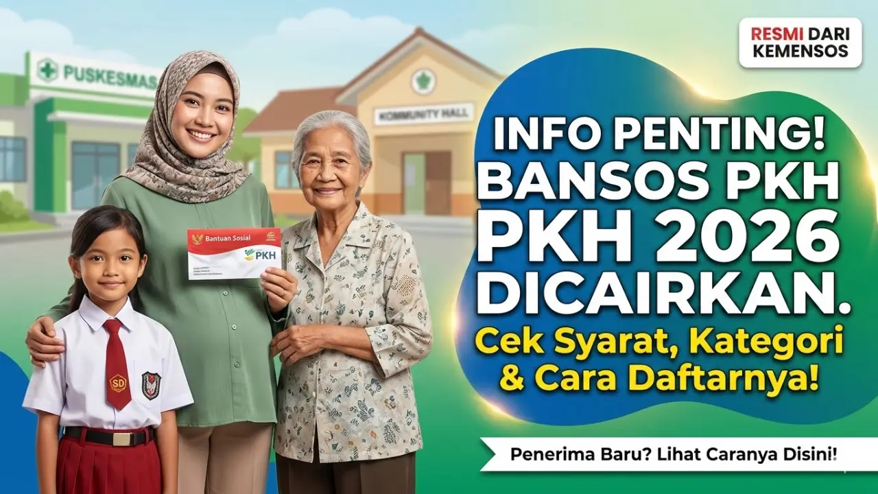 Program Keluarga Harapan (PKH) 2026: Syarat, Cara Daftar, dan Jadwal Pencairan Terbaru