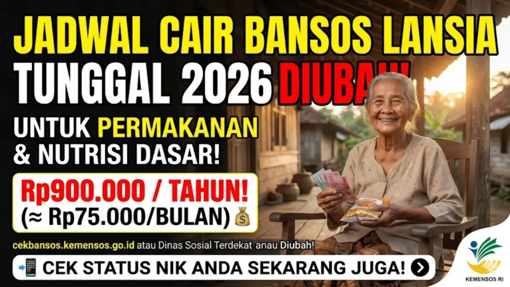 Jadwal Cair Bansos Lansia Tunggal Rp900 Ribu 2026 Diubah! Cek Sekarang