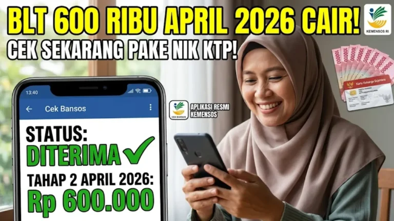 Cara Cek BLT 600 Ribu April 2026 – Sudah Cair atau Belum? Link Resmi dan Panduan Lengkap
