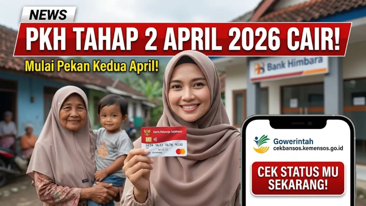 PKH Tahap 2 April 2026 Cair Mulai Pekan Kedua! Gus Ipul Pastikan 18 Juta KPM Segera Terima